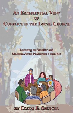 An Experiential View of Conflict in the Local Church - Spencer, Cleon E.