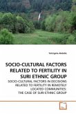 SOCIO-CULTURAL FACTORS RELATED TO FERTILITY IN SURI ETHNIC GROUP