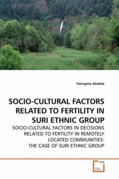 SOCIO-CULTURAL FACTORS RELATED TO FERTILITY IN SURI ETHNIC GROUP - Abdella, Yetmgeta