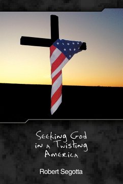 Seeking God in a Twisting America - Segotta, Robert