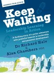 Keep Walking - Leadership Learning in Action - A Thrilling Story of a Polar Adventure with Powerful Lessons in Leadership and Personal Development