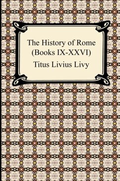 The History of Rome (Books IX-XXVI) - Livy, Titus Livius