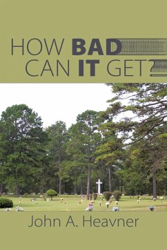 How Bad Can It Get? - Heavner, John A.