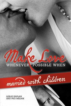 Make Love Whenever Possible When Married with Children - Leslie Kaplan and Peg Melnik, Kaplan And; Leslie Kaplan and Peg Melnik