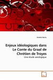 Enjeux idéologiques dans Le Conte du Graal de Chrétien de Troyes