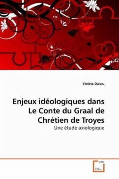 Enjeux idéologiques dans Le Conte du Graal de Chrétien de Troyes - Daiciu, Violeta