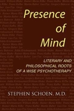 Presence of Mind: Roots of a Wise Psychotherapy - Schoen, Stephen
