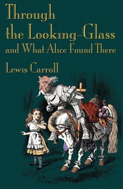 Through the Looking-Glass and What Alice Found There - Carroll, Lewis