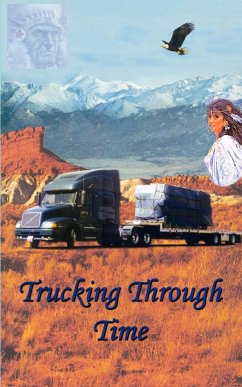 Trucking Through Time - Harris, Charles E.