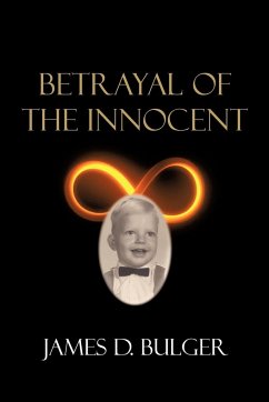 Betrayal of the Innocent - Bulger, James D.