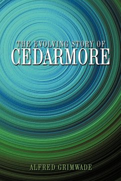 The Evolving Story of Cedarmore - Grimwade, Alfred