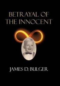 Betrayal of the Innocent - Bulger, James D.