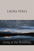 Living at the Boundary: Collected Works of Laura Pearls