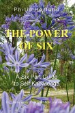 THE POWER OF SIX A Six Part Guide to Self Knowledge