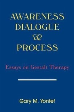 Awareness, Dialogue & Process: Essays on Gestalt Therapy - Yontef, Gary M.