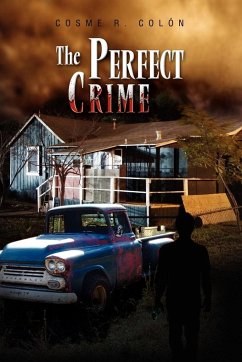 The Perfect Crime - Coln, Cosme R.; Colon, Cosme R.