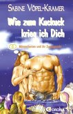 Wie zum Kuckuck krieg ich Dich Wie zum Kuckuck krieg ich Dich