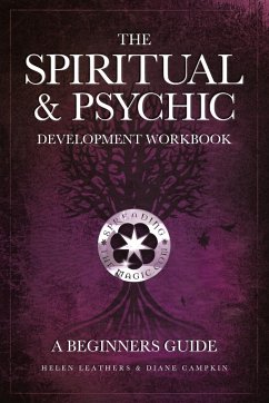 The Spiritual & Psychic Development Workbook - A Beginners Guide - Leathers, Helen; Campkin, Diane