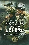 Escape from Arnhem - Freeman, Godfrey