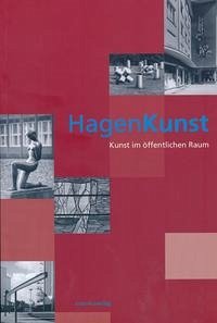 HagenKunst - Friesen, Hans; Gerber, Hans; Thormählen, Jürgen; Eckhoff, Michael; Derichs, Claus U; Holtmann, Petra; Bergmann, Jens
