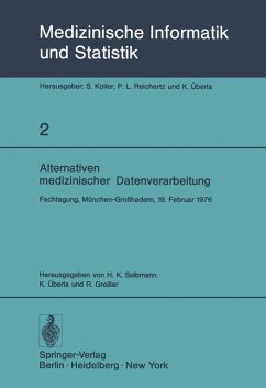 Alternativen medizinischer Datenverarbeitung : Fachtagung, München-Grosshadern, 19. Februar 1976. Medizinische Informatik und Statistik ; Bd. 2 Alternativen medizinischer Datenverarbeitung : Fachtagung, München-Grosshadern, 19. Februar 1976. Medizinische Informatik und Statistik ; Bd. 2