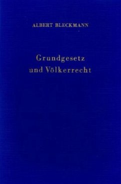 Grundgesetz und Völkerrecht. - Bleckmann, Albert