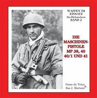 Die Maschinenpistolen MP38, 40, 40/1 und 41 - Vries, Guus de; Martens, Bas J