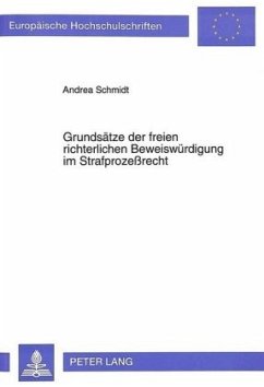 Cover Grundsätze der freien richterlichen Beweiswürdigung im Strafprozeßrecht