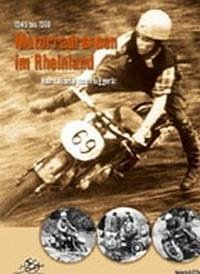 Motorradrennen im Rheinland. 1945 bis 1960