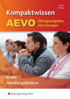Kompaktwissen AEVO in vier Handlungsfeldern, Übungsaufgaben mit Lösungen - Jacobs, Peter; Preuße, Michael
