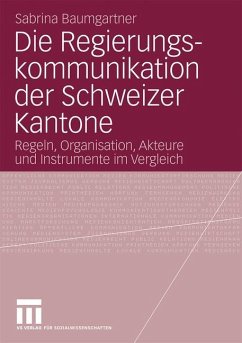 Die Regierungskommunikation der Schweizer Kantone - Baumgartner, Sabrina