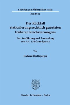 Der Rückfall stationierungsrechtlich genutzten früheren Reichsvermögens. - Bartlsperger, Richard