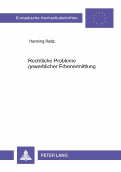 Rechtliche Probleme gewerblicher Erbenermittlung - Reitz, Henning