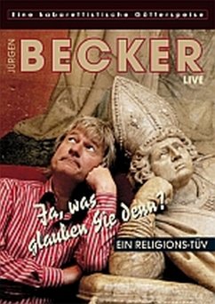 Jürgen Becker - Ja, was glauben sie denn? - Becker,Jürgen