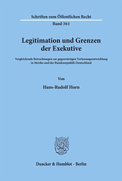 Legitimation und Grenzen der Exekutive. - Horn, Hans-Rudolf