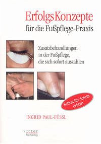 Erfolgskonzepte für die Fusspflegepraxis - Krause, Ingrid; Paul-Füssl, Ingrid