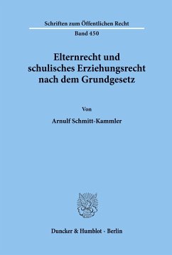 Elternrecht und schulisches Erziehungsrecht nach dem Grundgesetz. - Schmitt-Kammler, Arnulf