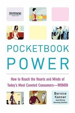 Pocketbook Power: How to Reach the Hearts and Minds of Today's Most Coveted Consumers - Women - Kanner, Bernice