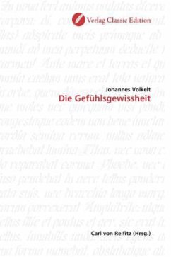 Die Gefühlsgewissheit - Volkelt, Johannes