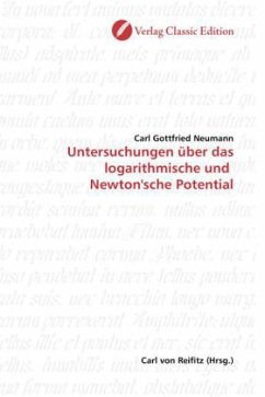 Untersuchungen über das logarithmische und Newton'sche Potential - Neumann, Carl G.