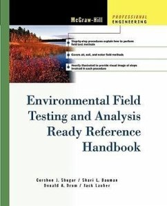 Environmental Field Testing and Analysis Ready Reference Handbook - Shugar, Gershon; Drum, Donald; Lauber, Jack