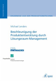 Beschleunigung der Produktentwicklung durch Lösungsraum-Management - Lenders, Michael