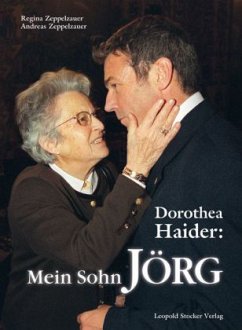 Dorothea Haider: Mein Sohn Jörg - Zeppelzauer, Regina; Zeppelzauer, Andreas