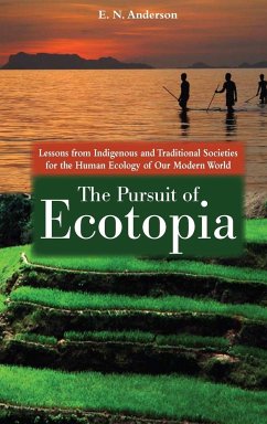 The Pursuit of Ecotopia - Anderson, E. N.