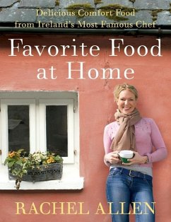 Favorite Food at Home: Delicious Comfort Food from Ireland's Most Famous Chef - Allen, Rachel