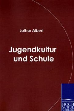 Jugendkultur und Schule - Albert, Lothar