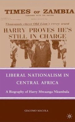 Liberal Nationalism in Central Africa - Macola, G.