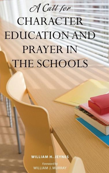 A Call for Character Education and Prayer in the Schools A Call for Character Education and Prayer in the Schools