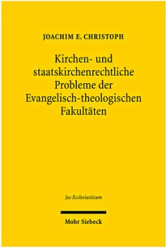 Kirchen- und staatskirchenrechtliche Probleme der Evangelisch-theologischen Fakultäten - Christoph, Joachim E.