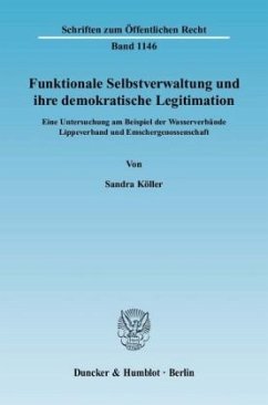 Funktionale Selbstverwaltung und ihre demokratische Legitimation. - Köller, Sandra